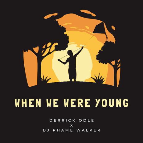 When We Were Young ft. Bj Phame Walker