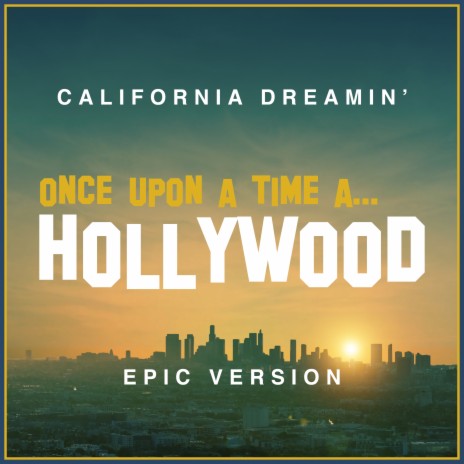 California Dreamin' from 'Once Upon a Time in Hollywood' (Epic Version) | Boomplay Music