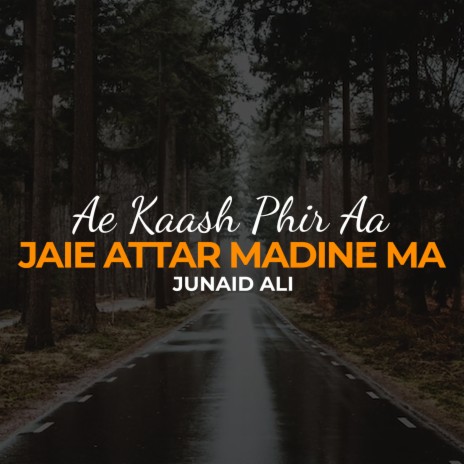 Ae Kaash Phir Aa jaie Attar Madine Ma | Boomplay Music