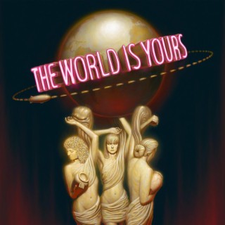 The World Is Yours