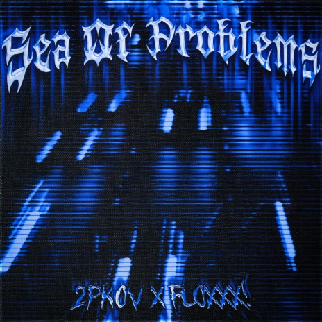 Sea of Problems ft. FLOXXX! | Boomplay Music