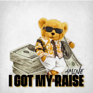 I Got My Raise