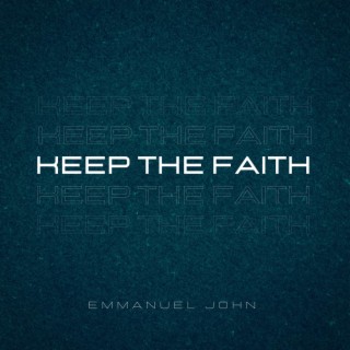 Keep The Faith lyrics | Boomplay Music