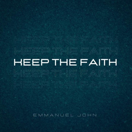 Keep The Faith | Boomplay Music