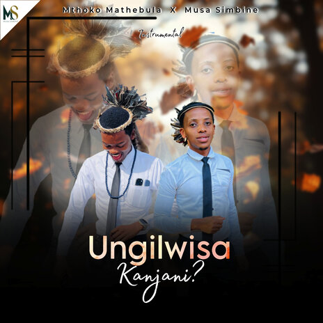 Ungilwisa Kanjani? (Instrumental) ft. Musa Simbine | Boomplay Music