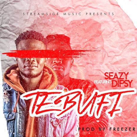 Tebufi ft. Dipsy zam | Boomplay Music