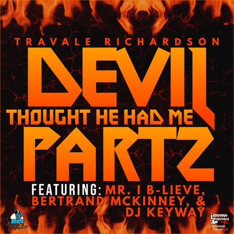 The Devil Thought He Had Me, Pt. 2 ft. Mr. I B-Lieve, Bertrand McKinney & DJ Keyway | Boomplay Music