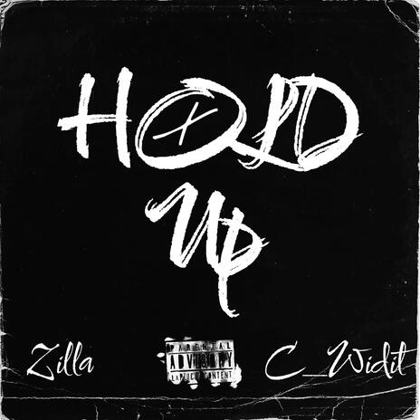 Hold Up ft. C-WidIt_10x | Boomplay Music