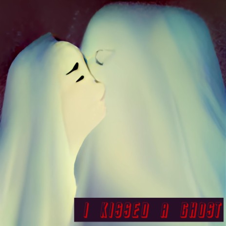 i kissed a ghost | Boomplay Music