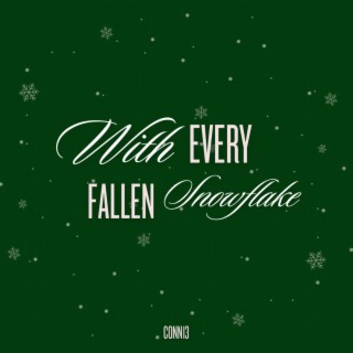 With Every Fallen Snowflake