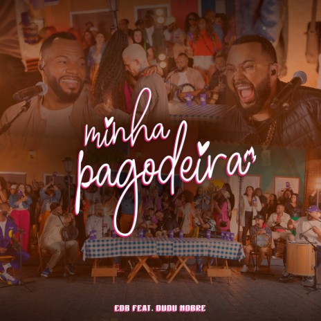 Minha Pagodeira ft. Dudu Nobre | Boomplay Music