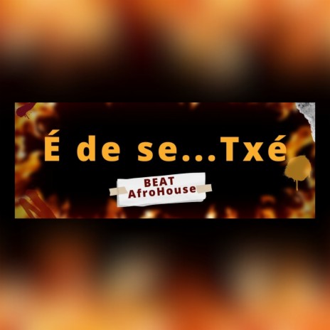 É De Se Txé | Boomplay Music