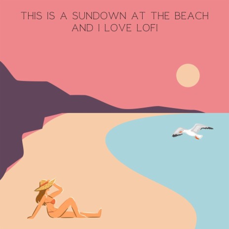 This Is a Sundown at the Beach and i Love Lofi | Boomplay Music