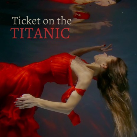 Ticket on the Titanic | Boomplay Music