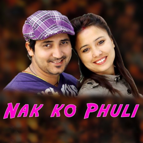 Nak Ko Phuli ft. Ram Chandra Kafle & Junu Rijal Kafle | Boomplay Music