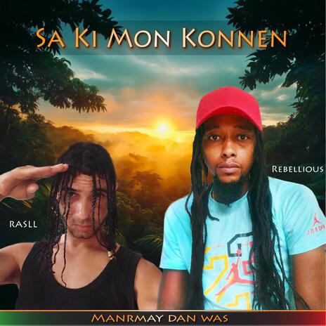 Sa Ki Mon Konnen ft. Rebellious & Rasll | Boomplay Music