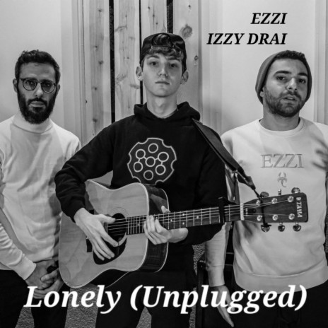 Lonely (Unplugged) ft. Izzy Drai | Boomplay Music