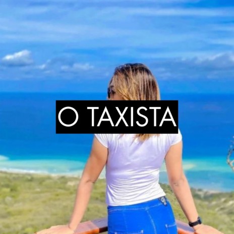 O Taxista | Boomplay Music