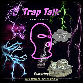 Trap Talk ft. offwhite from tha 4 lyrics | Boomplay Music