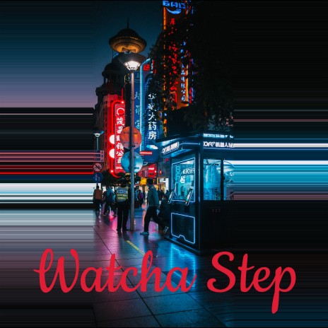 Watcha Step | Boomplay Music