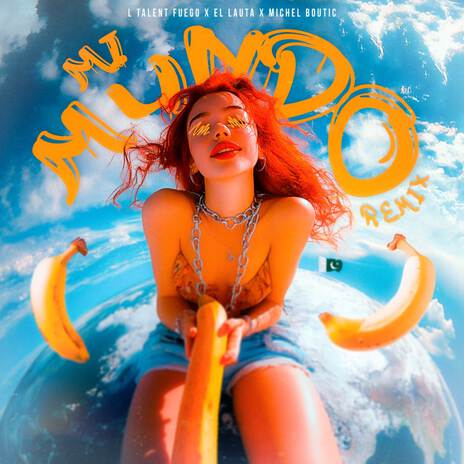 MI MUNDO (Remix) ft. Lauta El Heredero & Michel Boutic | Boomplay Music