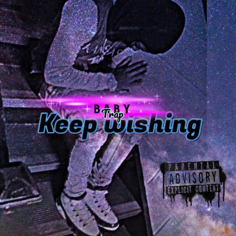 Keep wishing ft. Baby Trap | Boomplay Music
