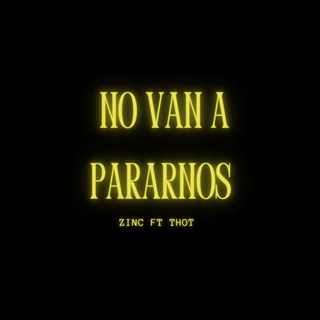 NO VAN A PARARNOS