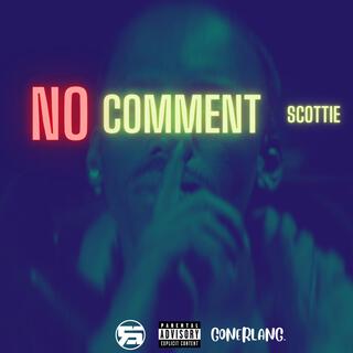 NO COMMENT lyrics | Boomplay Music