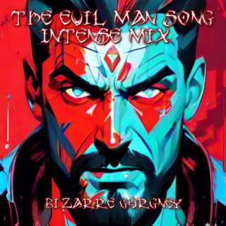 The Evil Man Song (Intense Mix)