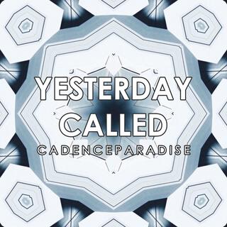 Yesterday Called