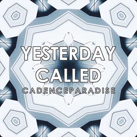 Yesterday Called | Boomplay Music