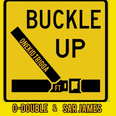 Buckle up ft. O-Double & SAR James | Boomplay Music