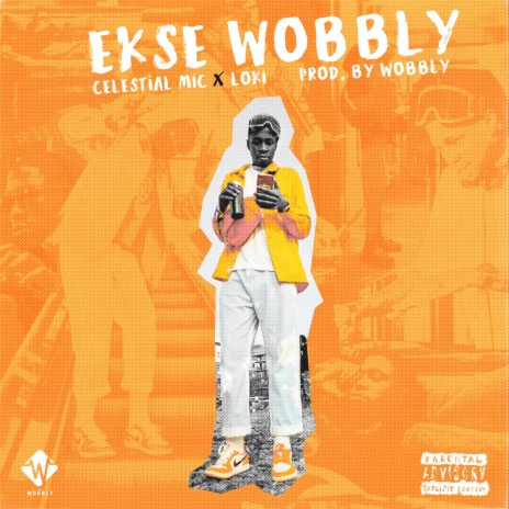 Ekse Wobbly ft. Celestial Mic & Loki SA | Boomplay Music