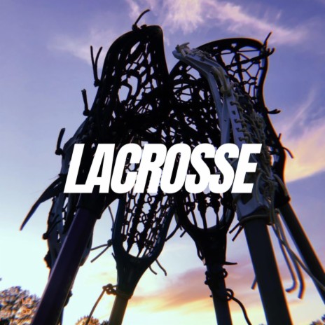 Lacrosse | Boomplay Music