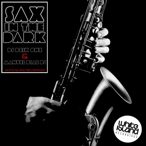 Sax in the dark ft. Manuel Diaz DJ