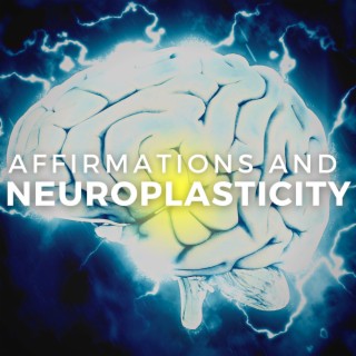 Affirmations and Neuroplasticity