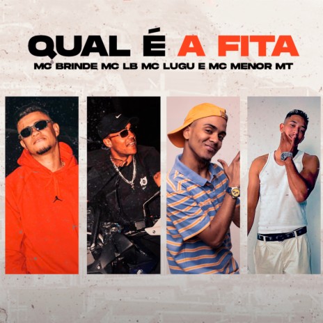 Qual É a Fita ft. MC LB, Mc Brinde, MC Lugu & Bendito Records | Boomplay Music