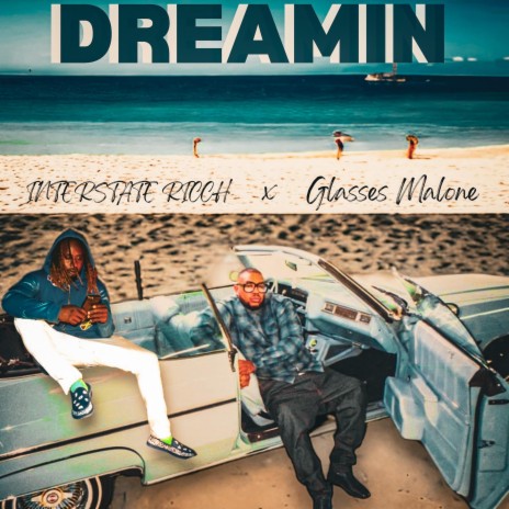 Dreamin ft. Glasses Malone & Bryan Hamilton | Boomplay Music