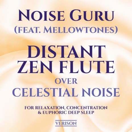 Distant Zen Flute over Celestial Noise, Pt. 06 (feat. Mellowtones) | Boomplay Music