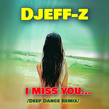 I miss you... (Deep Dance Remix) | Boomplay Music