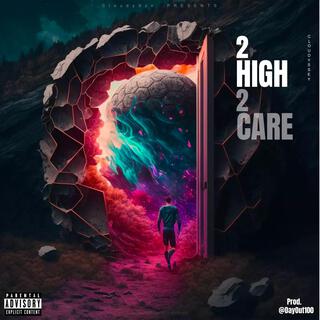 2 High 2 Care