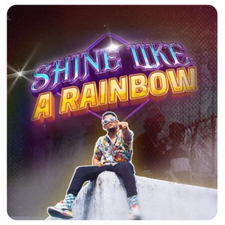 Shine Like a Rainbow