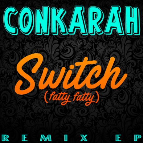 Switch (Fatty Fatty) [Remix] ft. Roach Killa | Boomplay Music