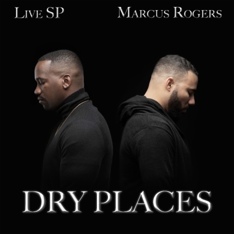 Dry Places ft. Marcus Rogers
