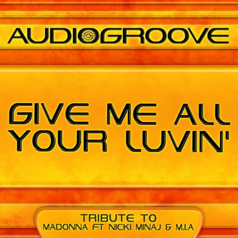 Give Me All Your Luvin' | Boomplay Music