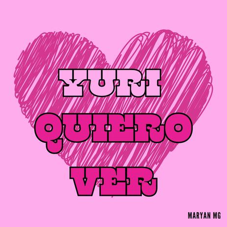 Yuri Quiero Ver | Boomplay Music