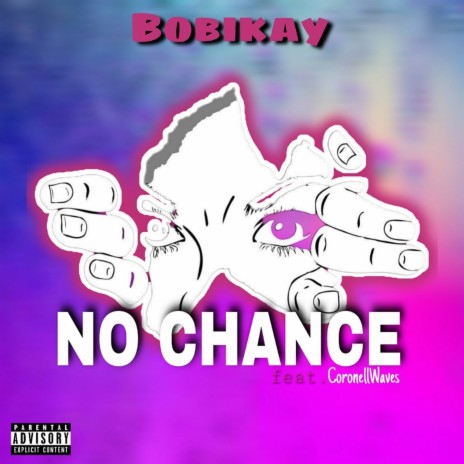 No Chance ft. CoronellWaves | Boomplay Music