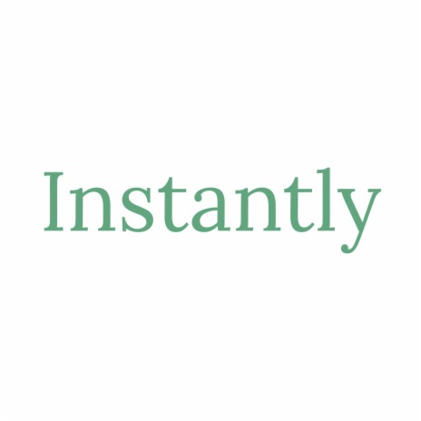 Instantly | Boomplay Music