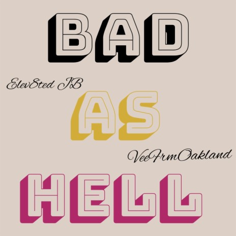 Bad As Hell ft. VeeFrmOakland