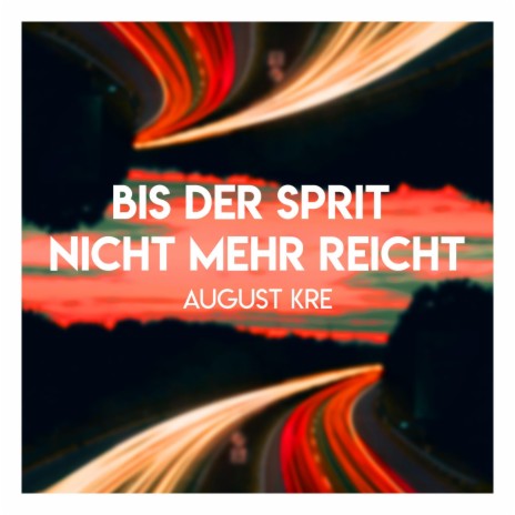 Bis der Sprit nicht mehr reicht | Boomplay Music